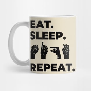 Eat Sleep Sign Repeat Mug